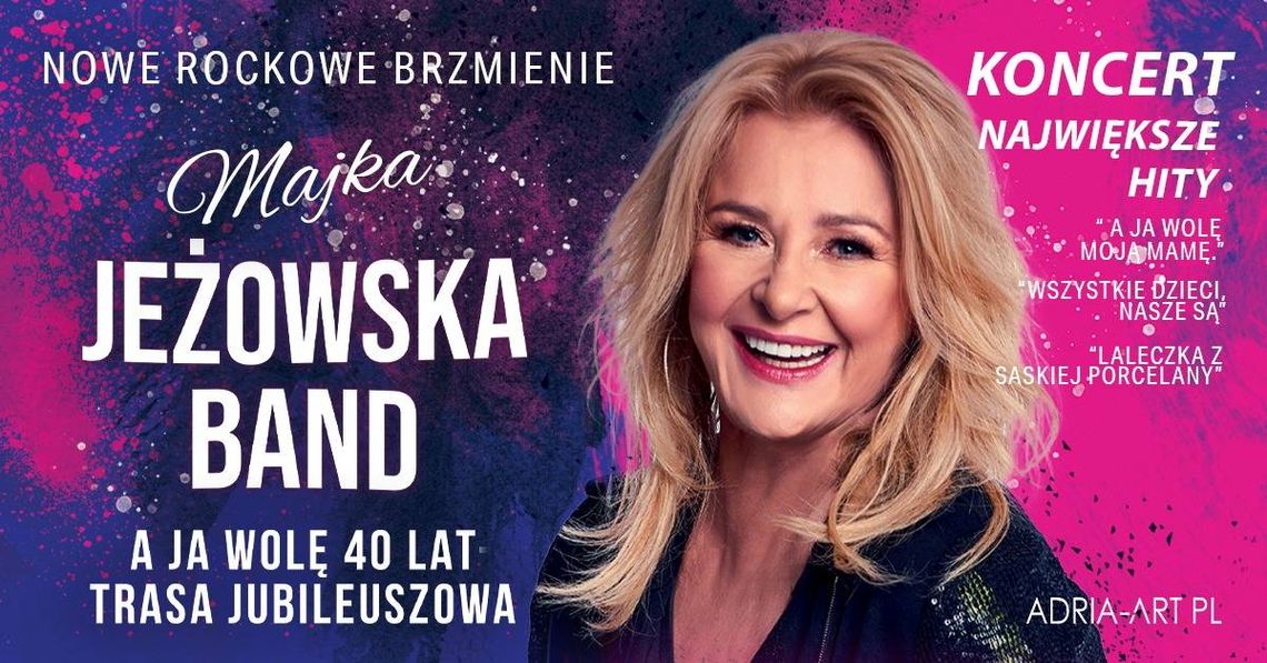 Majka Jeżowska - A ja wolę 40 lat - trasa jubileuszowa