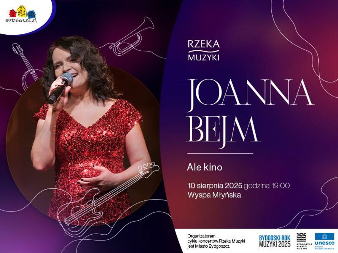 Rzeka Muzyki - ALE KINO! - Joanna Bejm - koncert muzyki filmowej Rzeka Muzyki - ALE KINO! - Joanna Bejm - koncert muzyki filmowej