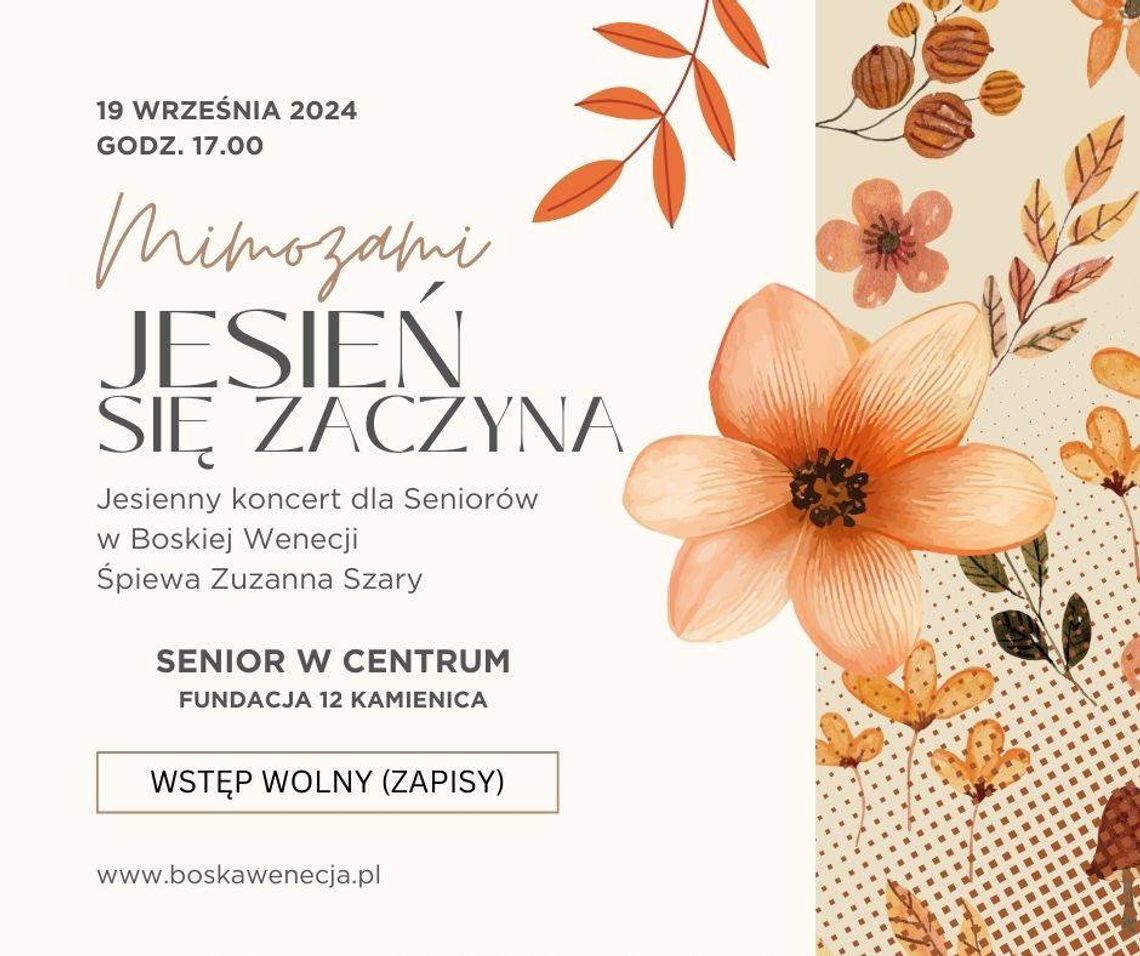 Senior w Centrum. Koncert jesienny, MIMOZAMI JESIEŃ SIĘ ZACZYNA