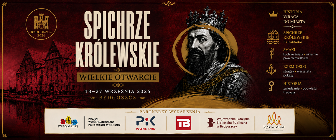 Spichrze Królewskie – Wielkie Otwarcie Plakat wydarzenia Spichrze Królewskie – Wielkie Otwarcie w Bydgoszczy w dniach 18–27 września 2026
